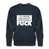 Männer Premium Pullover: It’s never too late to stop giving a fuck. - Navy