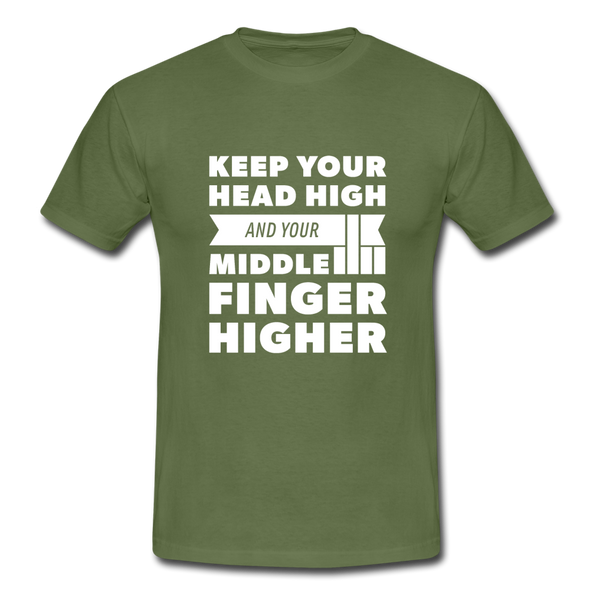 Männer T-Shirt: Keep your head high and your … - Militärgrün