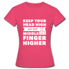 Frauen T-Shirt: Keep your head high and your … - Azalea