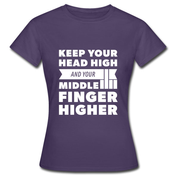 Frauen T-Shirt: Keep your head high and your … - Dunkellila
