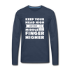 Männer Premium Langarmshirt: Keep your head high and your … - Navy