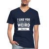 Männer-T-Shirt mit V-Ausschnitt: I like you because you are weird like me - Navy