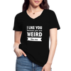 Frauen-T-Shirt mit V-Ausschnitt: I like you because you are weird like me - Schwarz