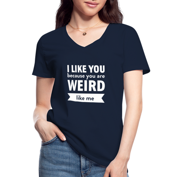 Frauen-T-Shirt mit V-Ausschnitt: I like you because you are weird like me - Navy