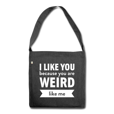 Umhängetasche aus Recycling-Material: I like you because you are weird like me - Schwarz meliert