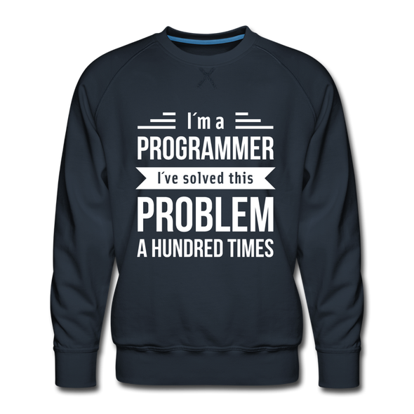 Männer Premium Pullover: I´m a programmer. I´ve solved this … - Navy
