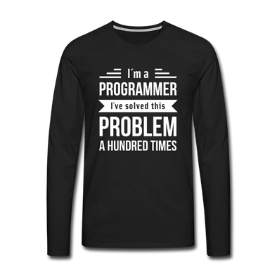 Männer Premium Langarmshirt: I´m a programmer. I´ve solved this … - Schwarz