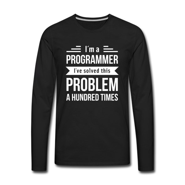 Männer Premium Langarmshirt: I´m a programmer. I´ve solved this … - Schwarz