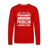Männer Premium Langarmshirt: I´m a programmer. I´ve solved this … - Rot