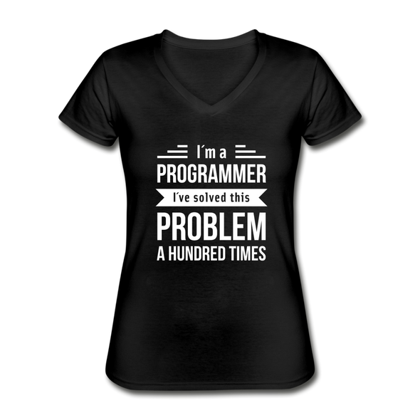 Frauen-T-Shirt mit V-Ausschnitt: I´m a programmer. I´ve solved this … - Schwarz