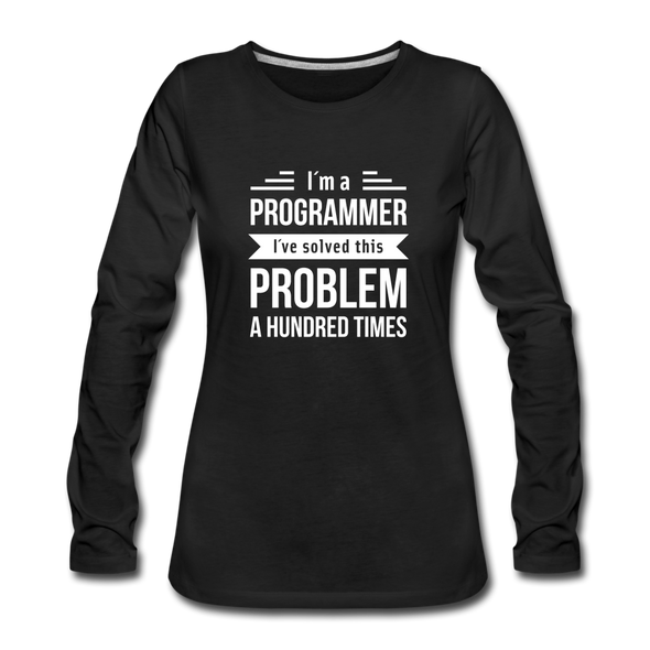 Frauen Premium Langarmshirt: I´m a programmer. I´ve solved this … - Schwarz