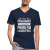Männer-T-Shirt mit V-Ausschnitt: I´m a programmer. I´ve solved this … - Navy