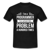 Männer T-Shirt: I´m a programmer. I´ve solved this … - Schwarz
