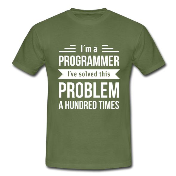 Männer T-Shirt: I´m a programmer. I´ve solved this … - Militärgrün
