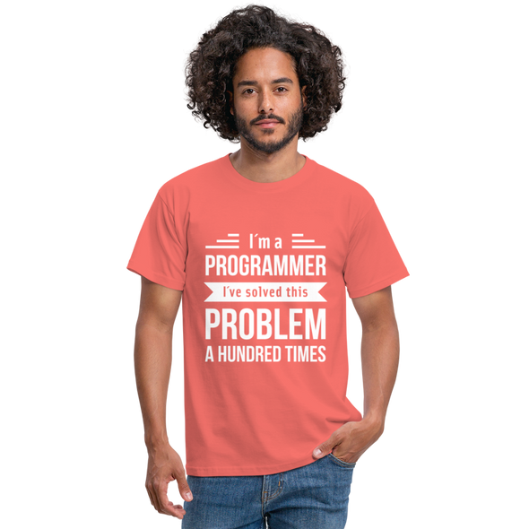 Männer T-Shirt: I´m a programmer. I´ve solved this … - Koralle