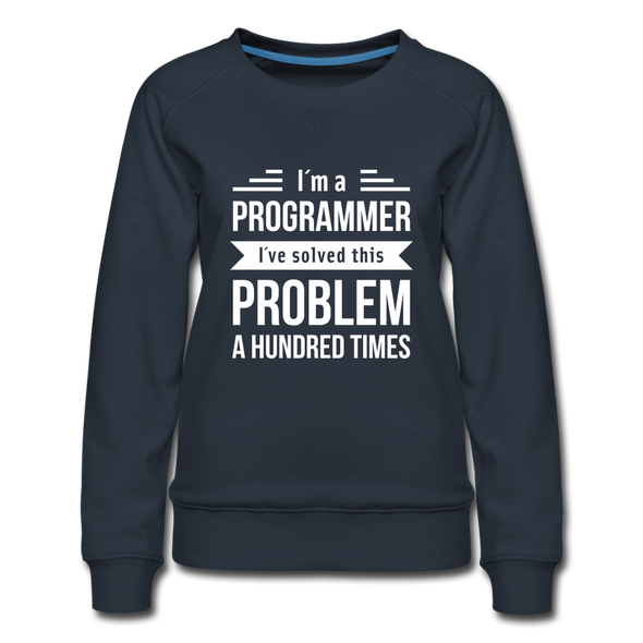 Frauen Premium Pullover: I´m a programmer. I´ve solved this … - Navy