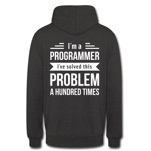 Unisex Hoodie: I´m a programmer. I´ve solved this … - Anthrazit
