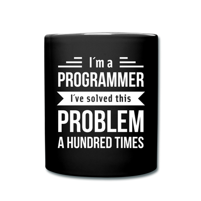 Tasse: I´m a programmer. I´ve solved this … - Schwarz