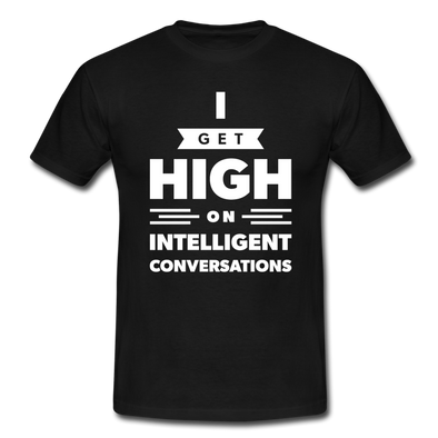 Männer T-Shirt: I get high on … - Schwarz