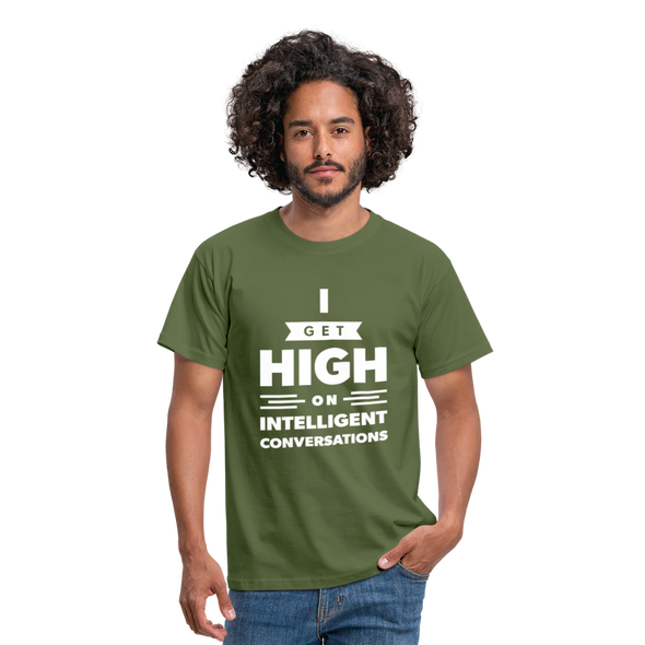 Männer T-Shirt: I get high on … - Militärgrün