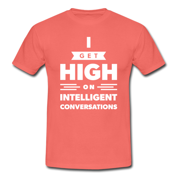 Männer T-Shirt: I get high on … - Koralle