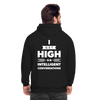 Unisex Hoodie: I get high on … - Schwarz