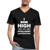 Männer-T-Shirt mit V-Ausschnitt: I get high on … - Schwarz