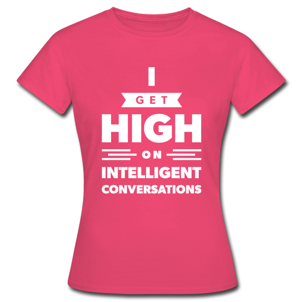 Frauen T-Shirt: I get high on … - Azalea