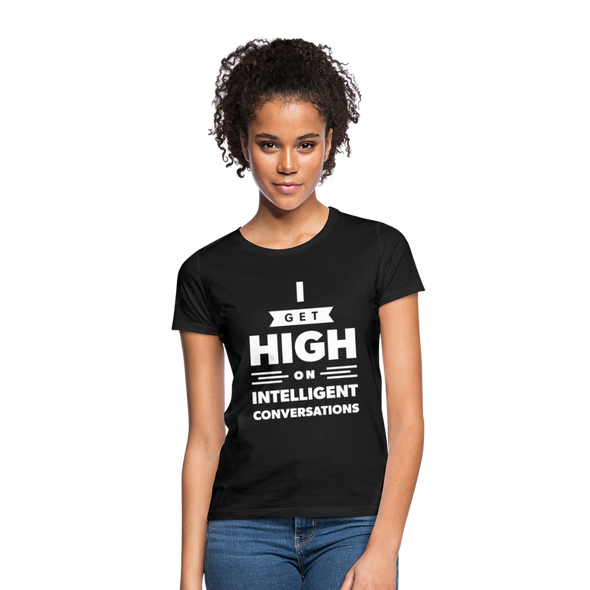 Frauen T-Shirt: I get high on … - Schwarz