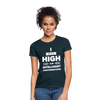 Frauen T-Shirt: I get high on … - Navy