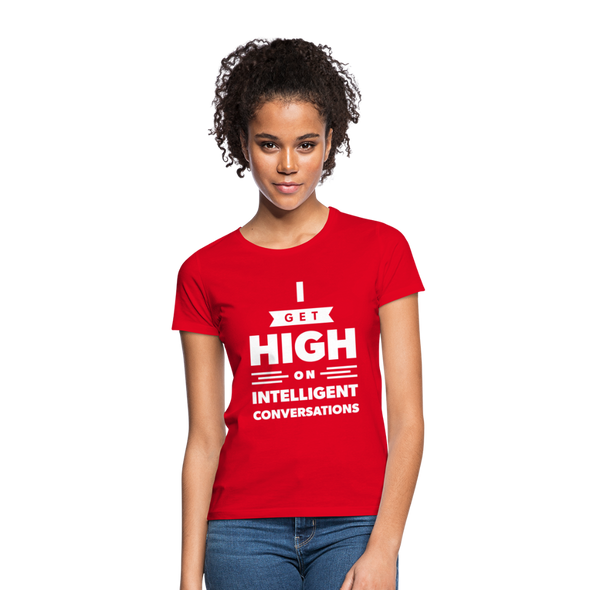 Frauen T-Shirt: I get high on … - Rot