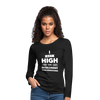 Frauen Premium Langarmshirt: I get high on … - Schwarz