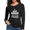 Frauen Premium Langarmshirt: I get high on … - Schwarz