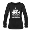 Frauen Premium Langarmshirt: I get high on … - Schwarz
