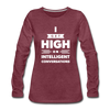 Frauen Premium Langarmshirt: I get high on … - Bordeauxrot meliert