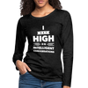 Frauen Premium Langarmshirt: I get high on … - Anthrazit