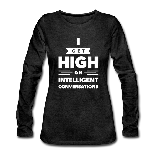 Frauen Premium Langarmshirt: I get high on … - Anthrazit