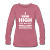 Frauen Premium Langarmshirt: I get high on … - Malve