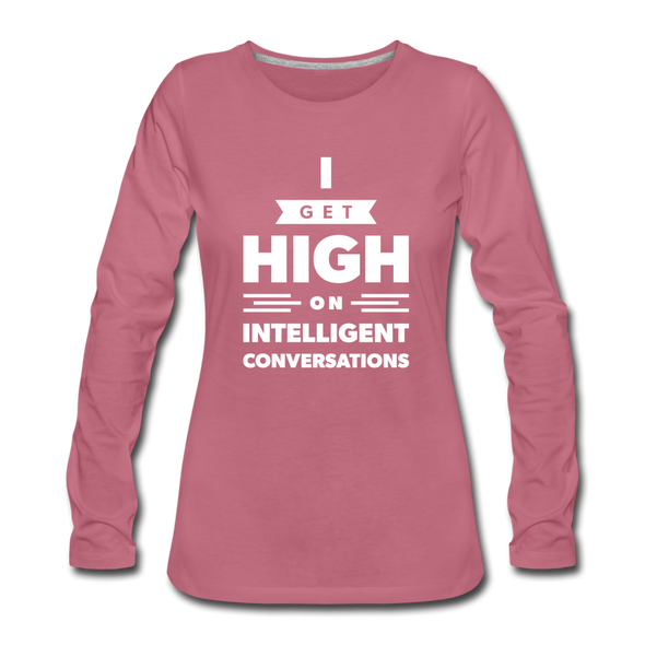 Frauen Premium Langarmshirt: I get high on … - Malve