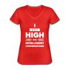 Frauen-T-Shirt mit V-Ausschnitt: I get high on … - Rot