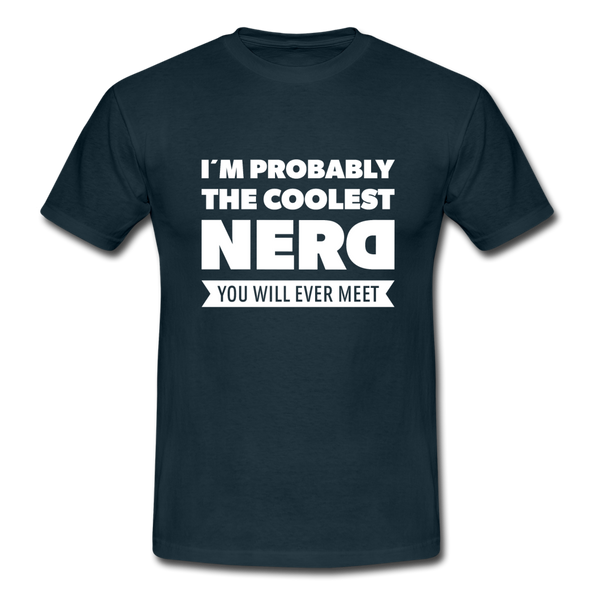 Männer T-Shirt: I´m probably the coolest nerd … - Navy