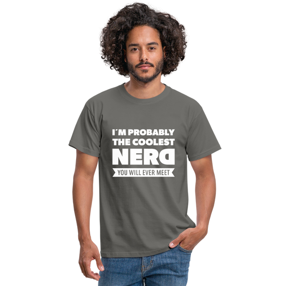 Männer T-Shirt: I´m probably the coolest nerd … - Graphit