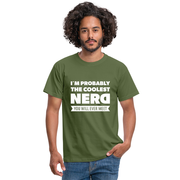 Männer T-Shirt: I´m probably the coolest nerd … - Militärgrün