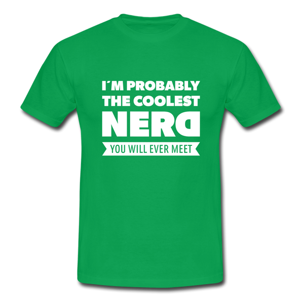 Männer T-Shirt: I´m probably the coolest nerd … - Kelly Green