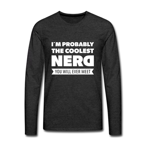 Männer Premium Langarmshirt: I´m probably the coolest nerd … - Anthrazit