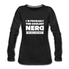 Frauen Premium Langarmshirt: I´m probably the coolest nerd … - Schwarz