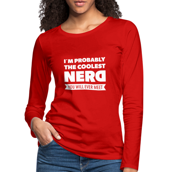 Frauen Premium Langarmshirt: I´m probably the coolest nerd … - Rot