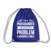 Turnbeutel: I´m a programmer. I´ve solved this … - Königsblau