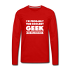 Männer Premium Langarmshirt: I´m probably the coolest geek … - Rot