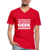 Männer-T-Shirt mit V-Ausschnitt: I´m probably the coolest geek … - Rot